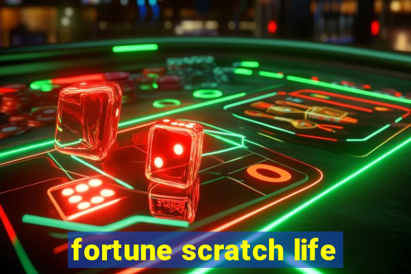 fortune scratch life